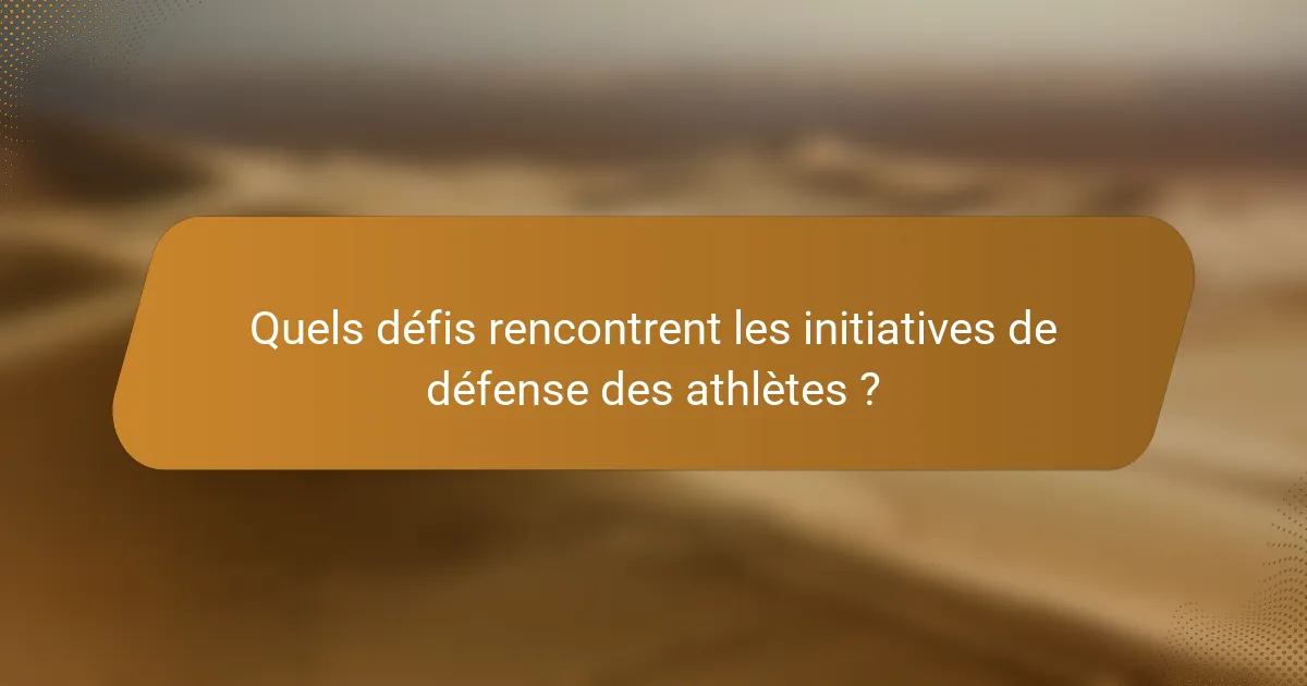 Quels défis rencontrent les initiatives de défense des athlètes ?